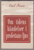 Om tidens h&auml;ndelser i profetians ljus