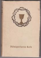 V&auml;lsignelsens kalk (En nattvardsbok)