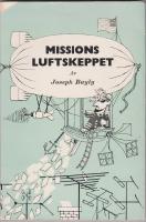 Missionsluftskeppet (Historien om vad som h&auml;nde n&aring;gra kristna n&auml;r de b&ouml;rjade evangelisera sin lilla stad..)