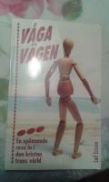 V&aring;ga v&auml;gen (En sp&auml;nnande resa in i den kristna trons v&auml;rld)