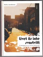 Livet &auml;r inte svartvitt (25 betraktelser om tro, tvivel och allt det andra)