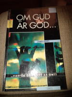 Om Gud &auml;r god  varf&ouml;r g&ouml;r livet s&aring; ont?