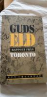 Guds eld rapport fr&aring;n Toronto