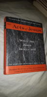 The Acts of Jesus (What did Jesus reallt do)