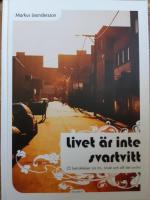 Livet &auml;r inte svartvitt 