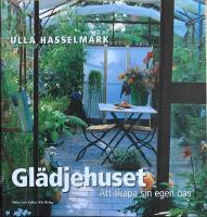 Gl&auml;djehuset : Odling och fest i v&auml;xthuset