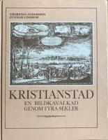 Kristianstad : en bildkavalkad genom fyra sekler