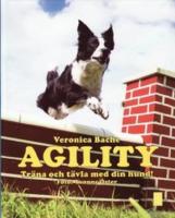 Agility : tr&auml;na och t&auml;vla med din hund