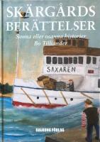 Sk&auml;rg&aring;rdsber&auml;ttelser : sanna eller osanna ber&auml;ttelser