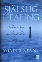 Sj&auml;lslig healing : andliga verktyg som fr&auml;mjar h&auml;lsa och v&auml;lbefinnande