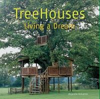 Tree Houses - Living a Dream