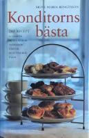 Konditorns b&auml;sta - 200 recept. Vetebr&ouml;d, mjuka kakor, sm&aring;kakor, t&aring;rtor, petit-fourer, pajer.