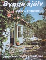 BYGGA SJ&Auml;LV villa - fritidshus. Arbetsbeskrivningar i ord och bild.