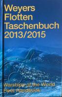 Weyers Flotten Taschenbuch 2013/2015. Warships of the World. Fleet Handbook.