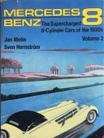 Mercedes Benz 8. The Supercharged 8-Cylinder Cars of the 1930s. Volume 2.
