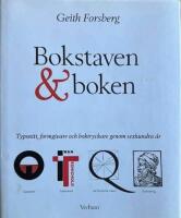 Bokstaven & boken : typsnitt, formgivare och boktryckare genom sexhundra &aring;r