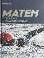 Maten : ditt b&auml;sta tr&auml;ningsredskap