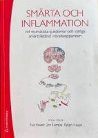 Sm&auml;rta och inflammation : vid reumatiska sjukdomar och vanliga sm&auml;rttillst&aring;nd i r&ouml;relseapparaten