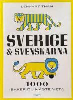 Sverige & svenskarna : 1000 saker du m&aring;ste veta