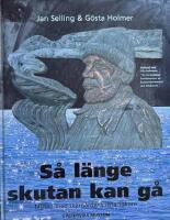 S&aring; l&auml;nge skutan kan g&aring; : m&ouml;ten med sk&auml;rg&aring;rdens sista fiskare