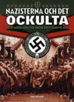 Nazisterna och det ockulta : om de m&ouml;rka krafter tredje riket sl&auml;ppte l&ouml;sa