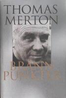 Br&auml;nnpunkter : ur Thomas Mertons dagb&ouml;cker