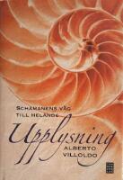 Upplysning : schamanens v&auml;g till helande