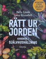 Rätt ur jorden : handbok i självhushållning