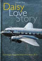 Daisy love story : [F&ouml;reningen Flygande veteraners f&ouml;rsta 30 &aring;r]