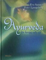 Ayurveda : f&ouml;r kropp och sj&auml;l