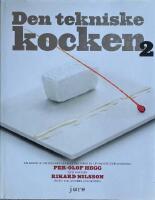 Den tekniske kocken 2 : en kokbok om molekyl&auml;r gastronomi