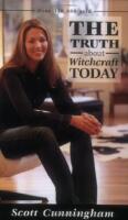 The Truth about Witchcraft Today the Truth about Witchcraft Today