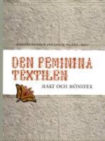 Den feminina textilen : makt och m&ouml;nster