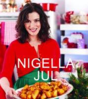 Nigella jul : mat, familj, v&auml;nner, fester