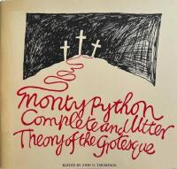 Monte Python: Complete and utter Theoryof the Grotesque