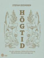 H&ouml;gtid : jul, p&aring;sk, midsommar, kr&auml;ftor & surstr&ouml;mming : alla de klassiska r&auml;tterna (och n&aring;gra nya)