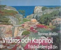 Vildros och kaprifol : tr&auml;dg&aring;rden p&aring; &ouml;n