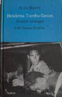 Br&ouml;derna Tumba-Tarzan : 50-talets v&auml;rstingar : Lill-Tarzan ber&auml;ttar f&ouml;r Ivan Bratt