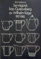 Servisgods fr&aring;n Gustavsberg av Wilhelm K&aring;ge 1917-1945