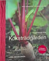 Handbok f&ouml;r k&ouml;kstr&auml;dg&aring;rden : odla gr&ouml;nsaker, kryddor och b&auml;r