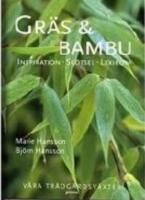 Gr&auml;s & bambu : v&aring;ra tr&auml;dg&aring;rdsv&auml;xter