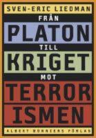 Fr&aring;n Platon till kriget mot terrorismen - de politiska id&eacute;ernas historia