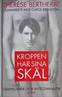 Kroppen har sina sk&auml;l - [sj&auml;lvhelande och anti-gymnastik]