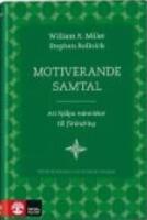 Motiverande samtal - att hj&auml;lpa m&auml;nniskor till f&ouml;r&auml;ndring
