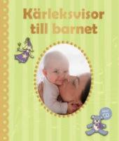 K&auml;rleksvisor till barnet. CD med 12 originalinspelningar medf&ouml;ljer i obruten plastficka.