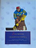 Svenska ishockeyspel - en historia fr&aring;n 1938 till 1995