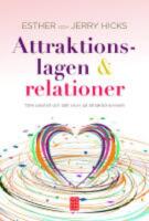 Attraktionslagen & relationer - t&auml;nk positivt och s&auml;tt snurr p&aring; attraktionsvirveln