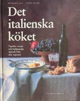 Det italienska k&ouml;ket - [typiska recept och kulinariska intryck fr&aring;n alla regioner]