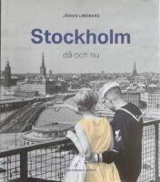 Stockholm - d&aring; och nu