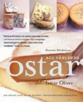 All v&auml;rldens ostar - [450 ostar, mer &auml;n 100 recept, dryckerna som passar till]